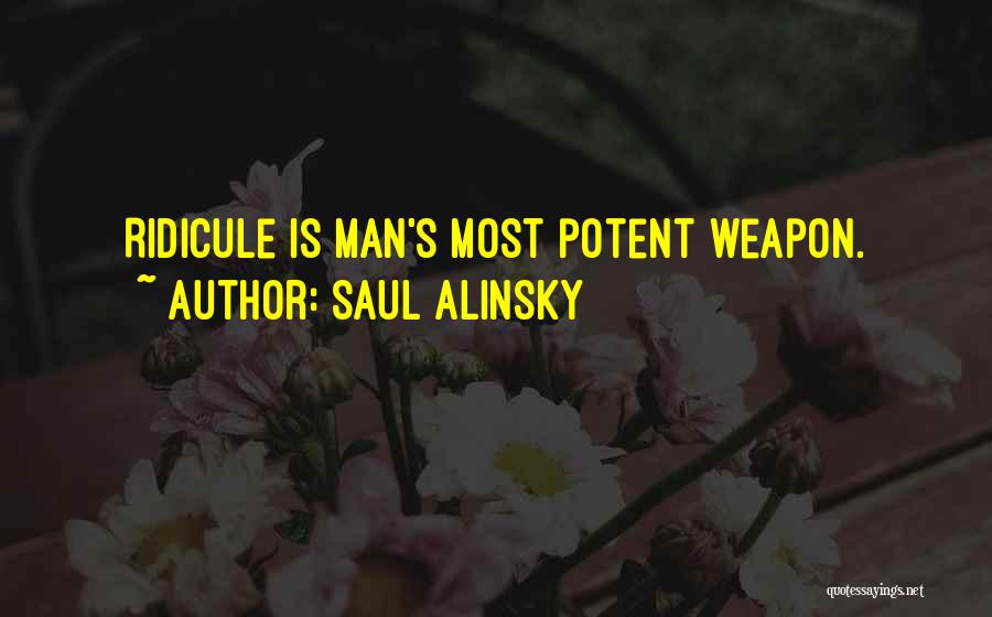 Best Saul Quotes By Saul Alinsky