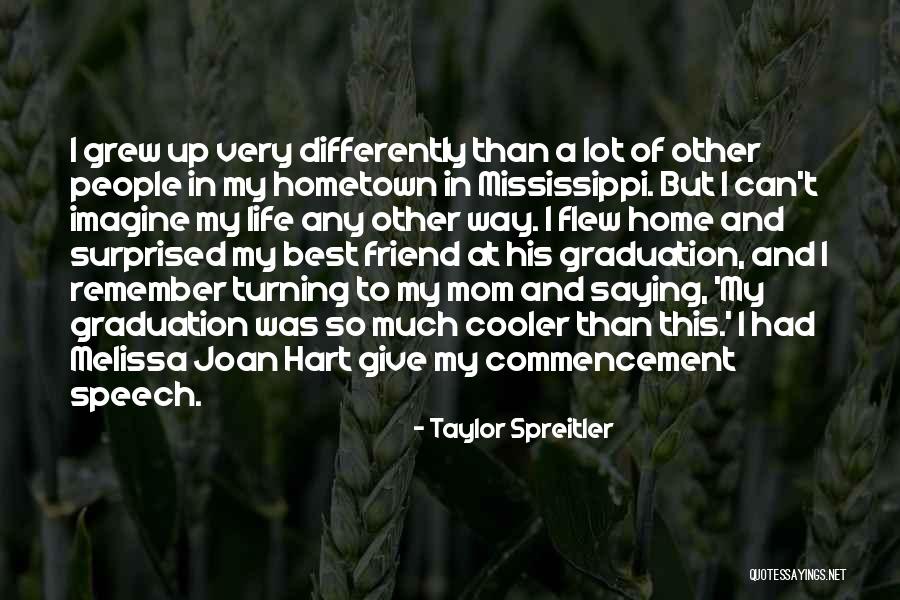 Best Saying In Life Quotes By Taylor Spreitler Best Saying In Life Quotes By Taylor Spreitler