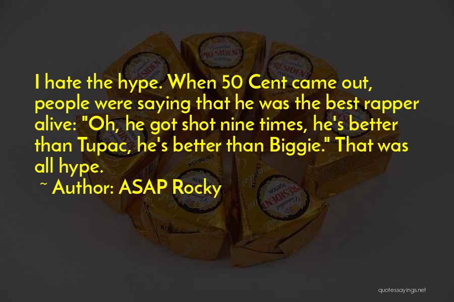 Best Saying Quotes By ASAP Rocky