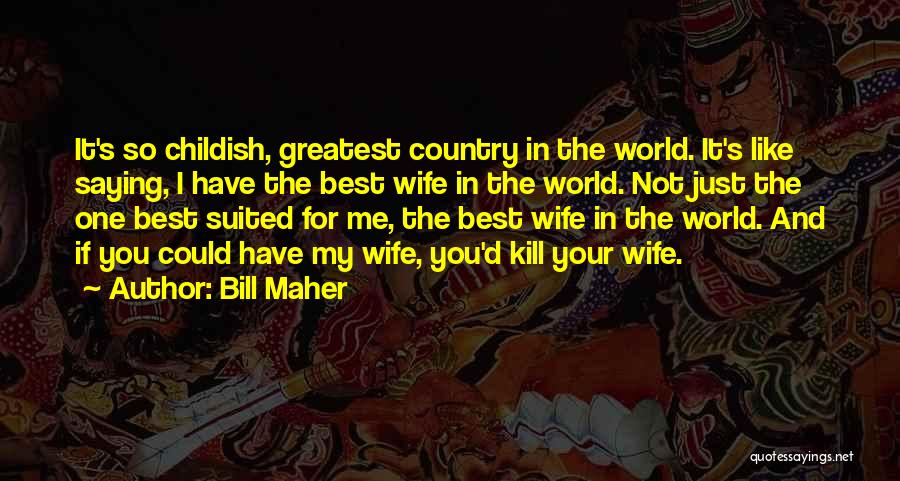 Best Saying Quotes By Bill Maher