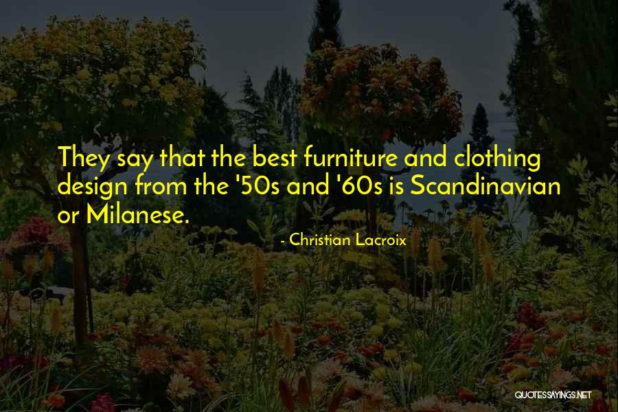 Best Scandinavian Quotes By Christian Lacroix Best Scandinavian Quotes By Christian Lacroix