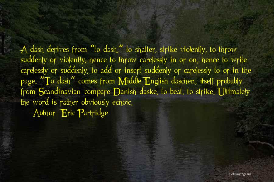 Best Scandinavian Quotes By Eric Partridge