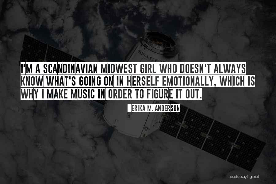 Best Scandinavian Quotes By Erika M. Anderson Best Scandinavian Quotes By Erika M. Anderson