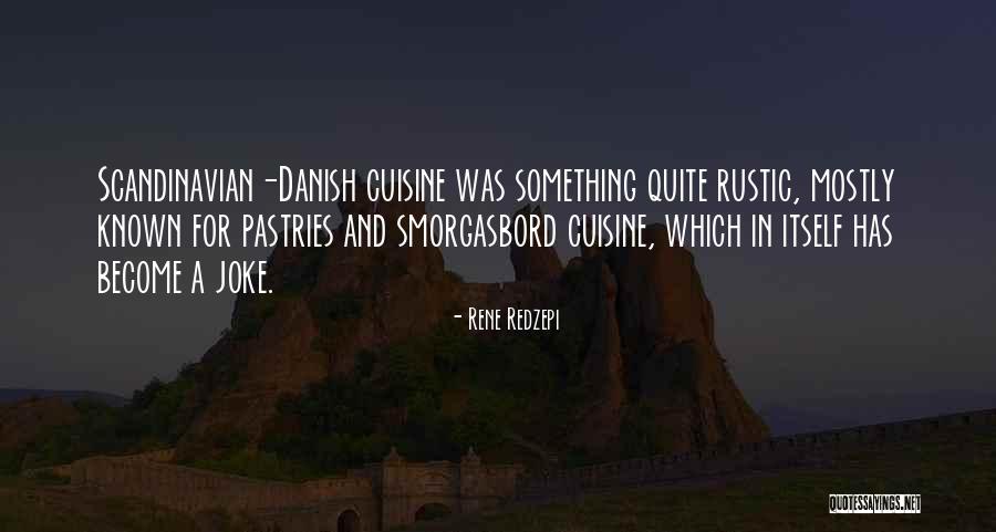 Best Scandinavian Quotes By Rene Redzepi