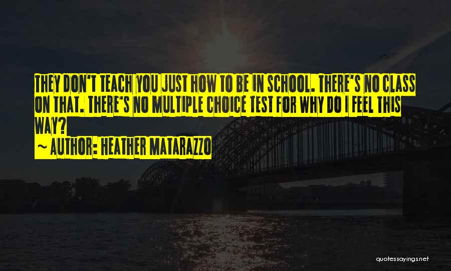 Best School Class Quotes By Heather Matarazzo