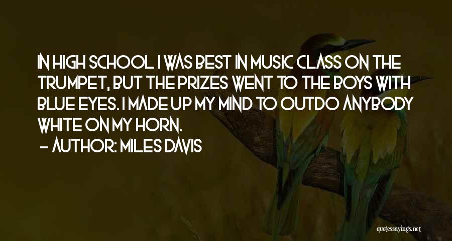 Best School Class Quotes By Miles Davis