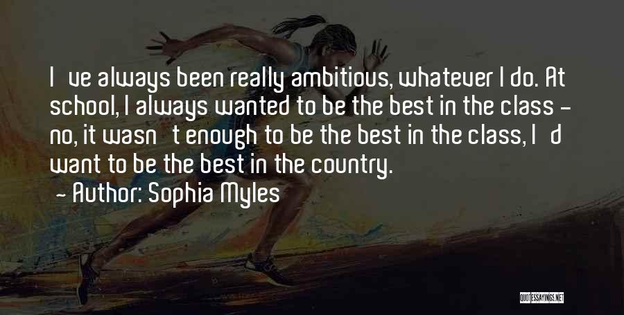 Best School Class Quotes By Sophia Myles