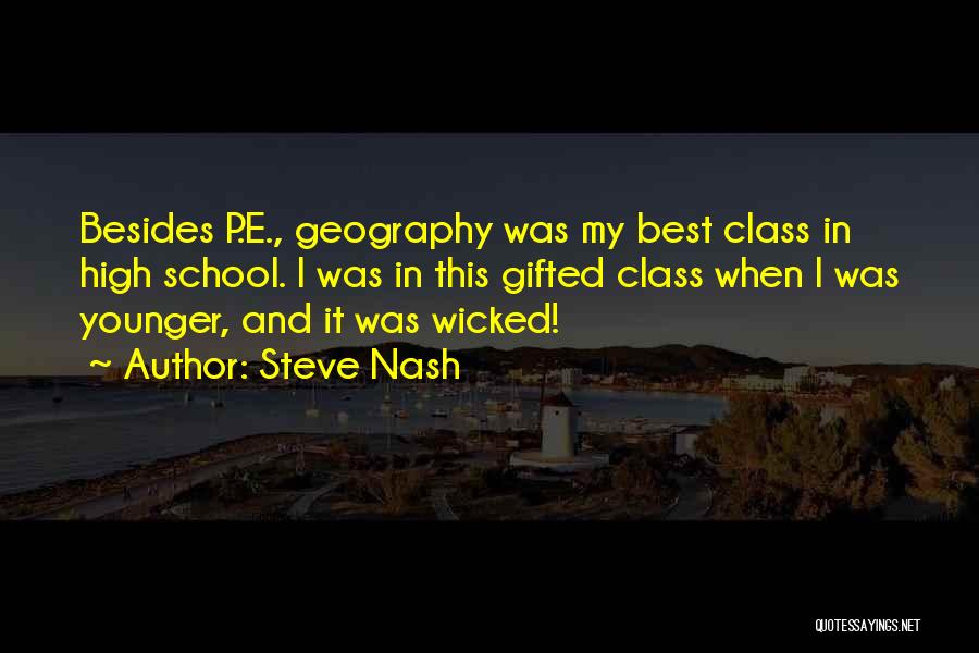 Best School Class Quotes By Steve Nash