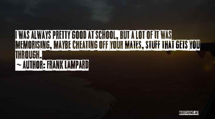 Best School Mates Quotes By Frank Lampard