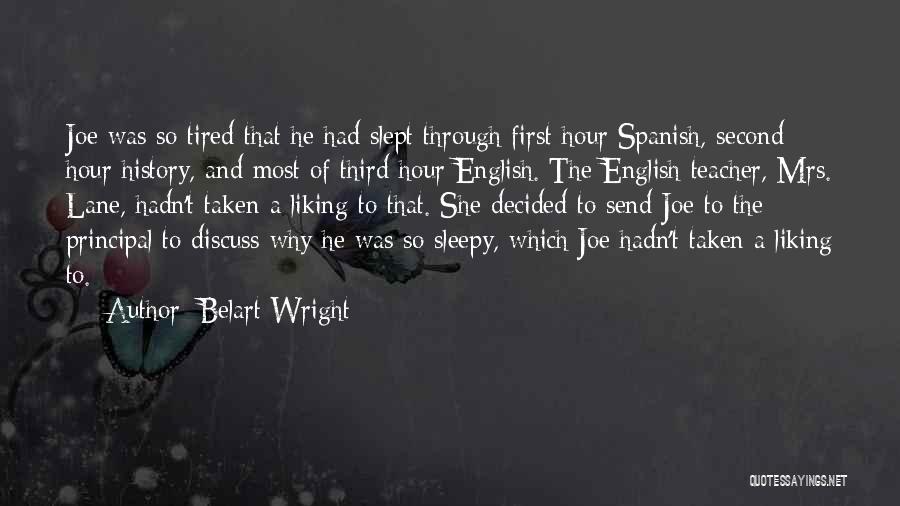 Best School Principal Quotes By Belart Wright