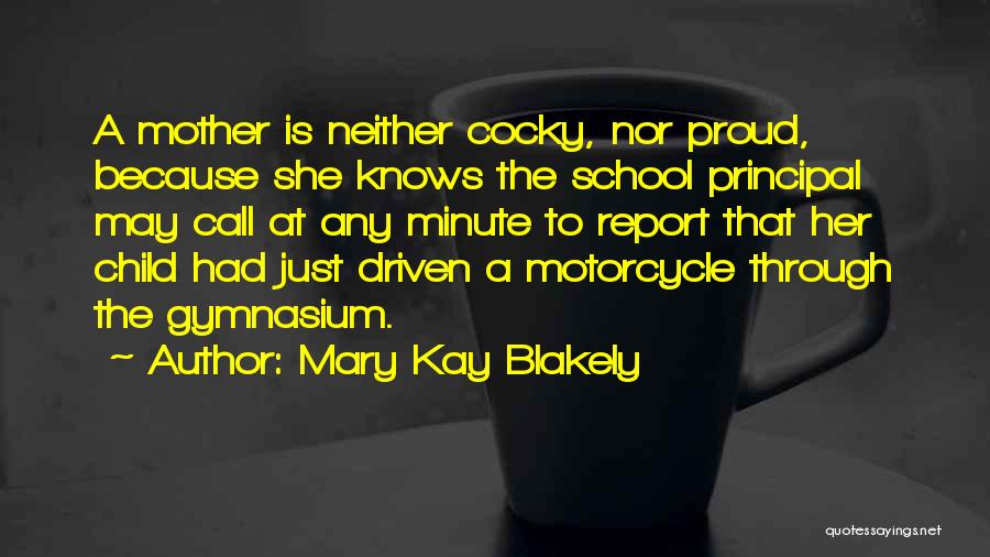 Best School Principal Quotes By Mary Kay Blakely