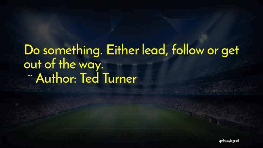 Best School Principal Quotes By Ted Turner