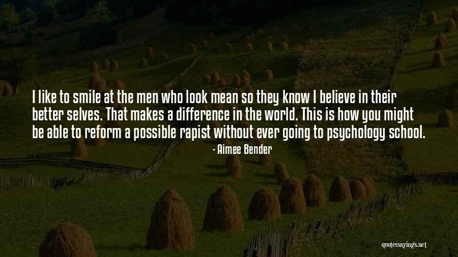 Best School Psychology Quotes By Aimee Bender Best School Psychology Quotes By Aimee Bender