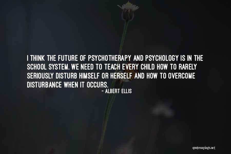 Best School Psychology Quotes By Albert Ellis