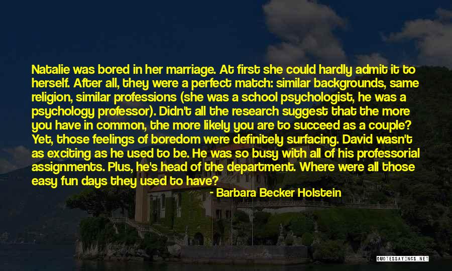 Best School Psychology Quotes By Barbara Becker Holstein