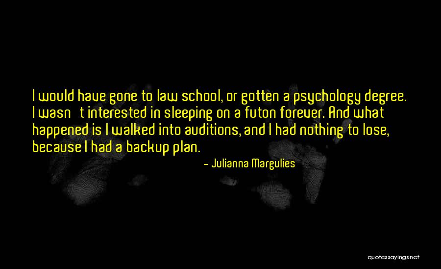 Best School Psychology Quotes By Julianna Margulies Best School Psychology Quotes By Julianna Margulies