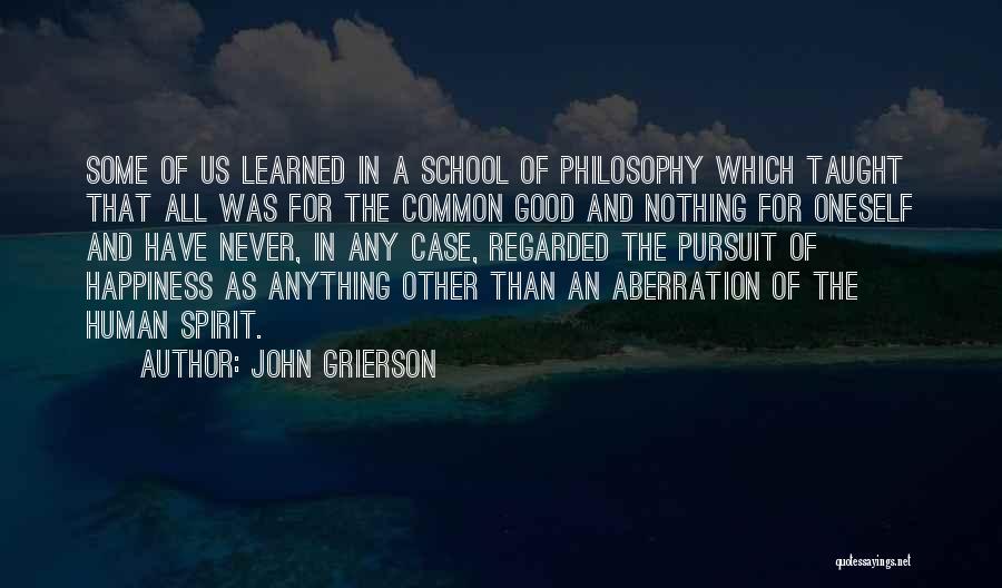 Best School Spirit Quotes By John Grierson