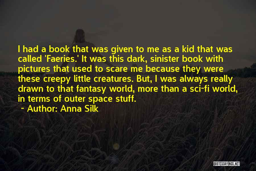 Best Sci Fi Fantasy Quotes By Anna Silk