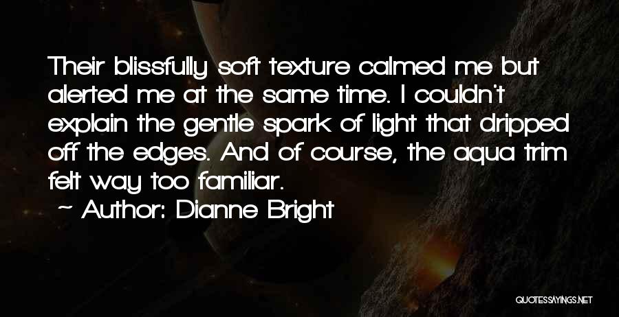 Best Sci Fi Fantasy Quotes By Dianne Bright