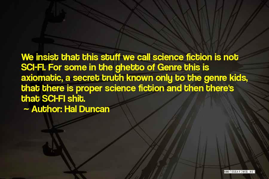 Best Sci Fi Quotes By Hal Duncan