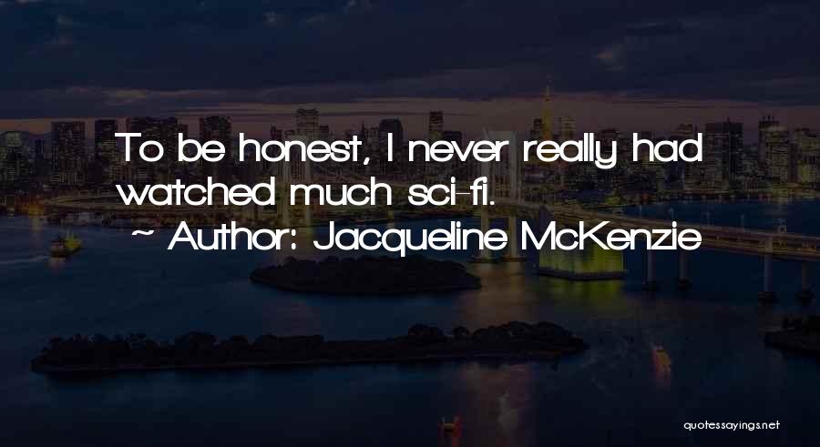 Best Sci Fi Quotes By Jacqueline McKenzie