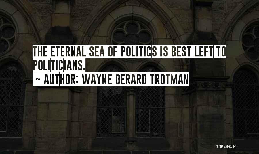 Best Sci Fi Quotes By Wayne Gerard Trotman