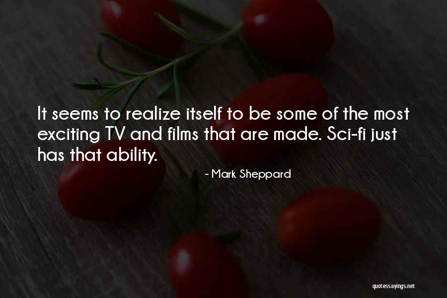 Best Sci Fi Tv Quotes By Mark Sheppard