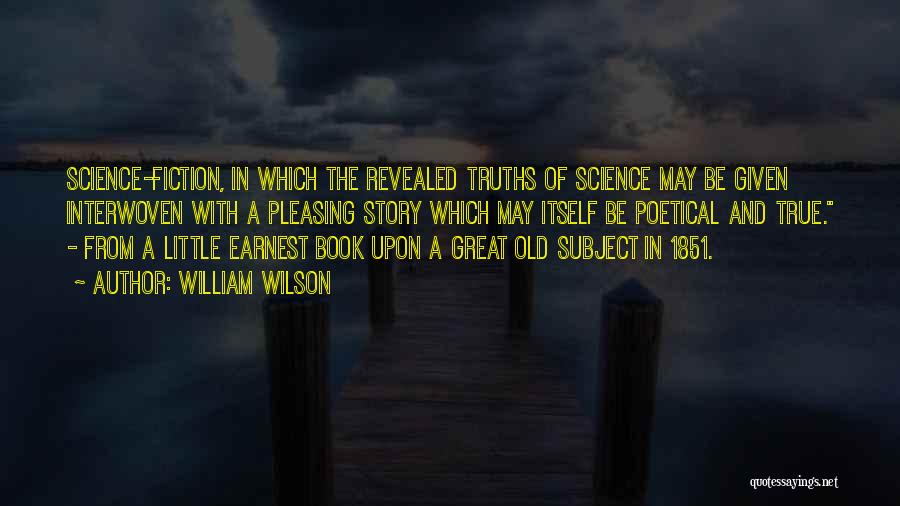 Best Science Fiction Book Quotes By William Wilson