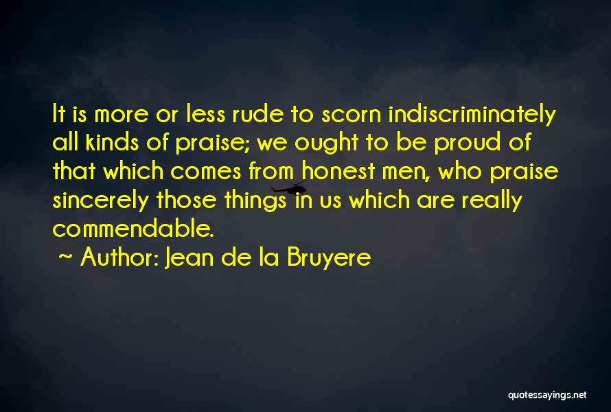 Best Scorn Quotes By Jean De La Bruyere