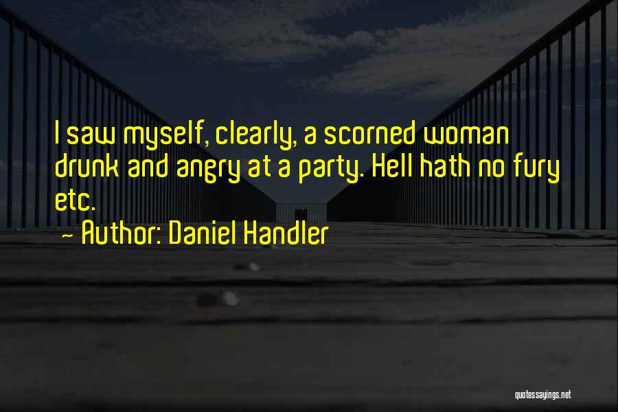 Best Scorned Woman Quotes By Daniel Handler