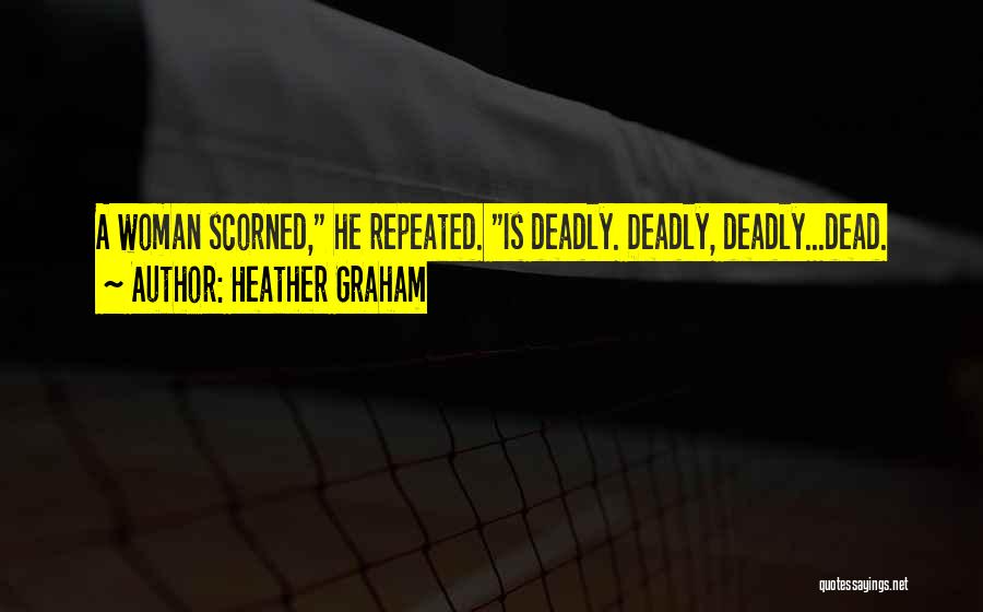 Best Scorned Woman Quotes By Heather Graham