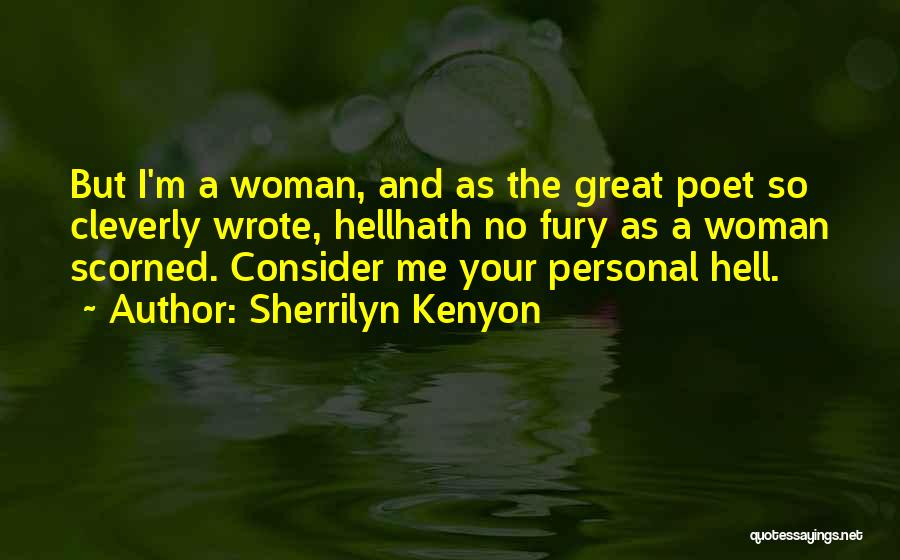 Best Scorned Woman Quotes By Sherrilyn Kenyon