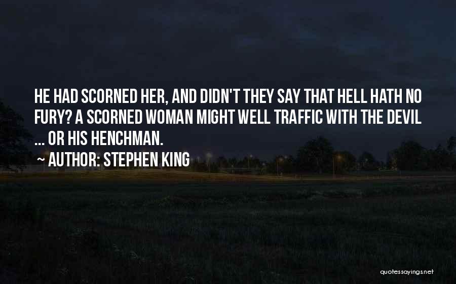 Best Scorned Woman Quotes By Stephen King