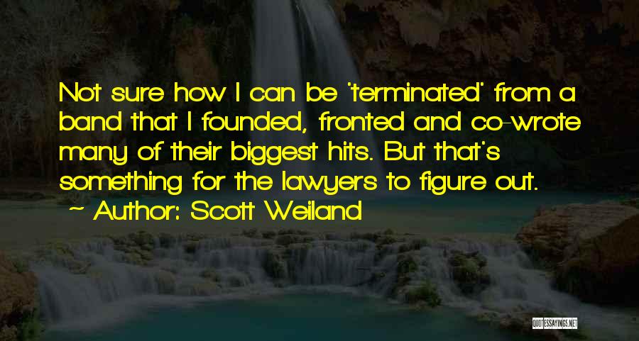 Best Scott Weiland Quotes By Scott Weiland