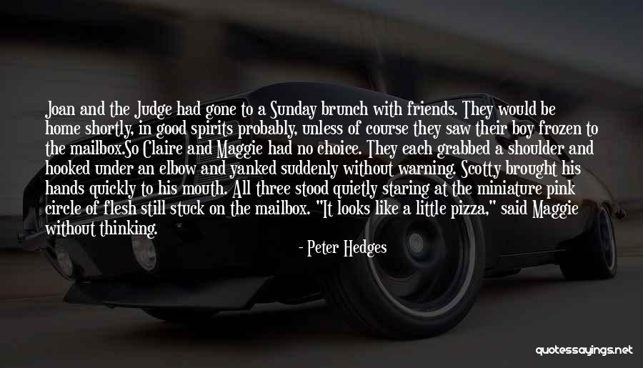 Best Scotty P Quotes By Peter Hedges Best Scotty P Quotes By Peter Hedges