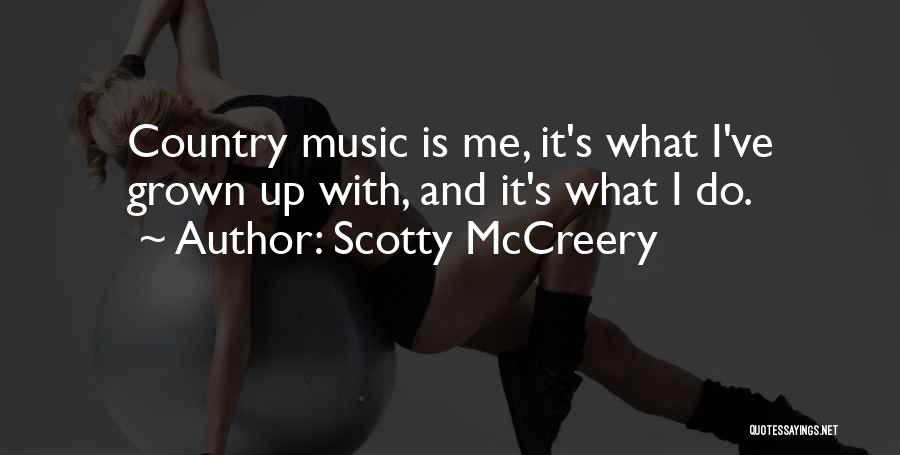 Best Scotty P Quotes By Scotty McCreery