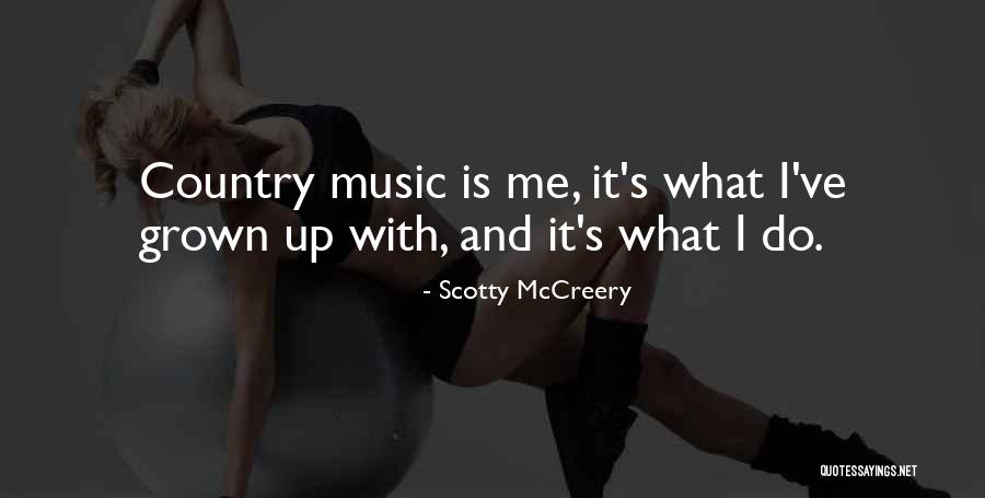 Best Scotty P Quotes By Scotty McCreery