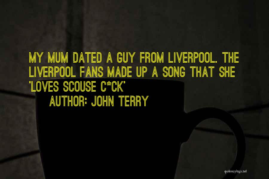 Best Scouse Quotes By John Terry