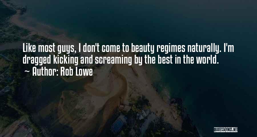 Best Screaming Quotes By Rob Lowe