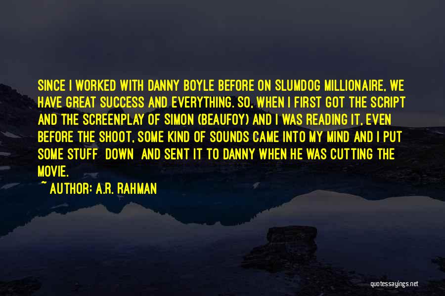 Best Screenplay Quotes By A.R. Rahman