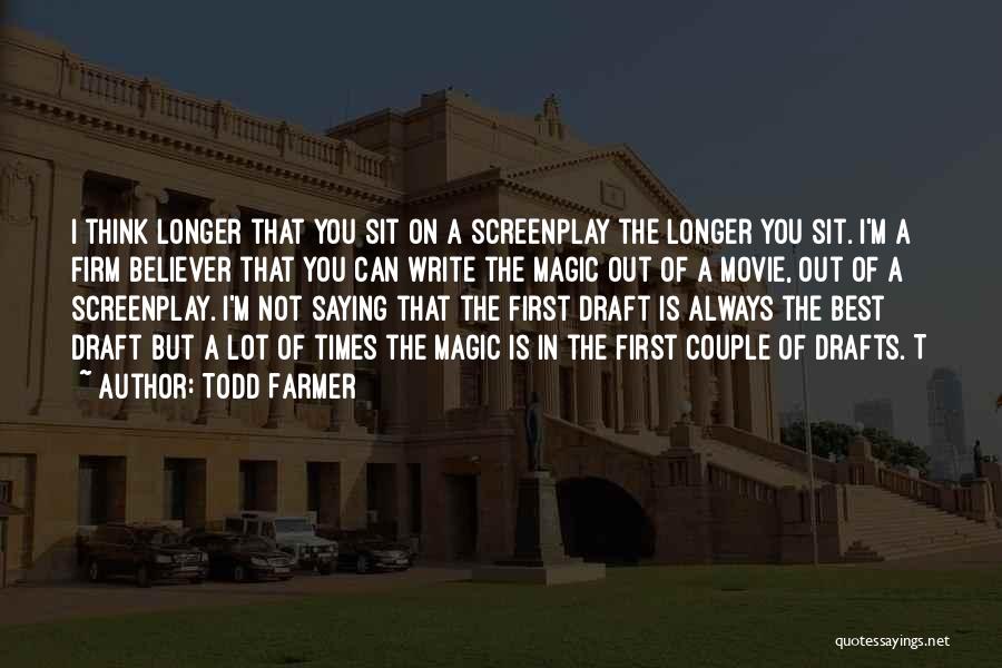 Best Screenplay Quotes By Todd Farmer