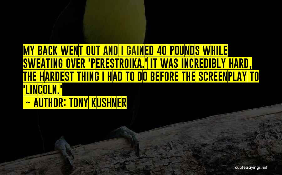 Best Screenplay Quotes By Tony Kushner