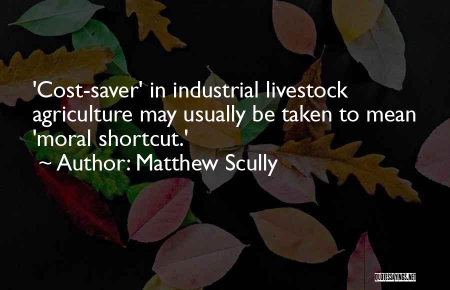 Best Scully Quotes By Matthew Scully