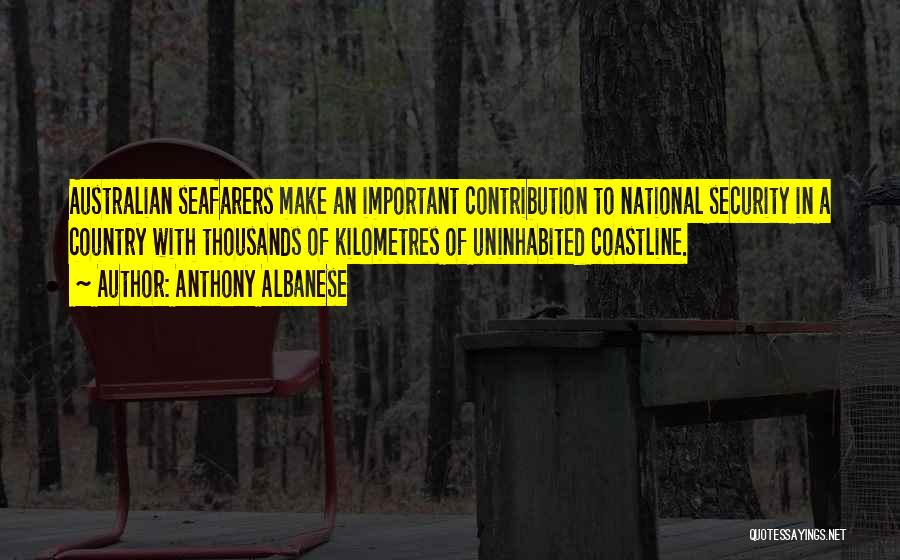 Best Seafarers Quotes By Anthony Albanese