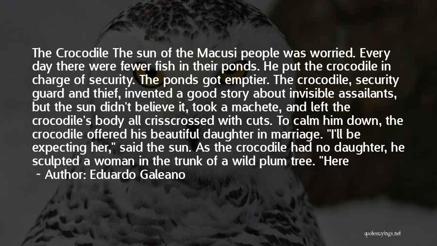 Best Security Guard Quotes By Eduardo Galeano