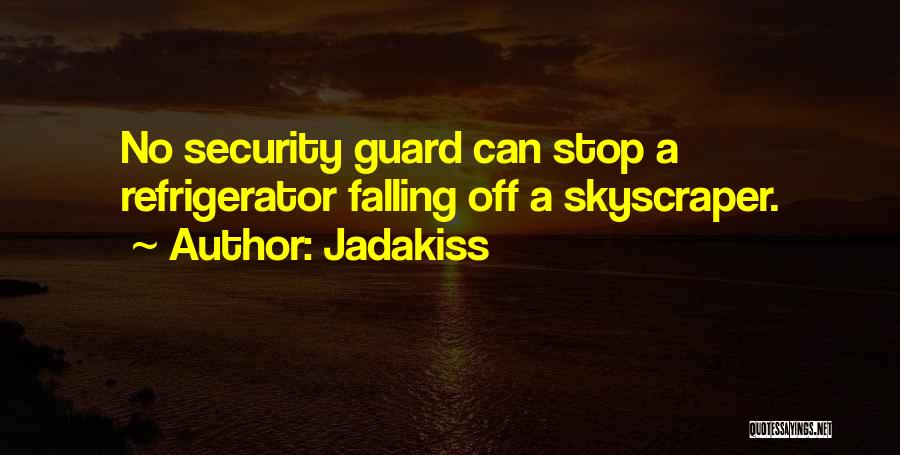 Best Security Guard Quotes By Jadakiss