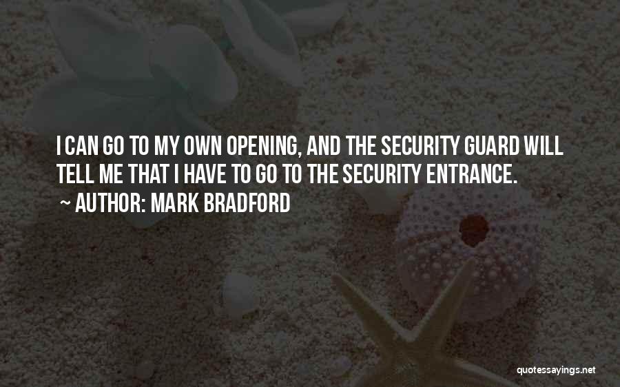 Best Security Guard Quotes By Mark Bradford