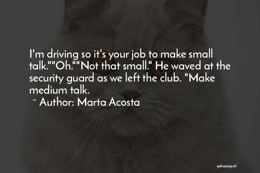 Best Security Guard Quotes By Marta Acosta