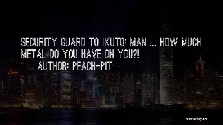 Best Security Guard Quotes By Peach-Pit