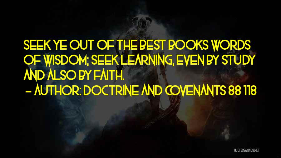 Best Seek Quotes By Doctrine And Covenants 88 118